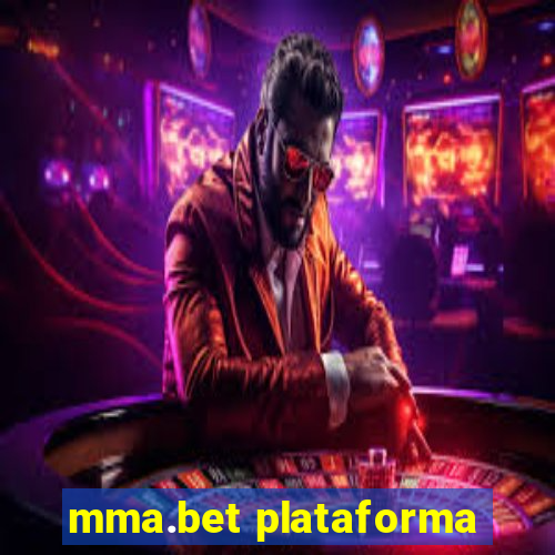 mma.bet plataforma